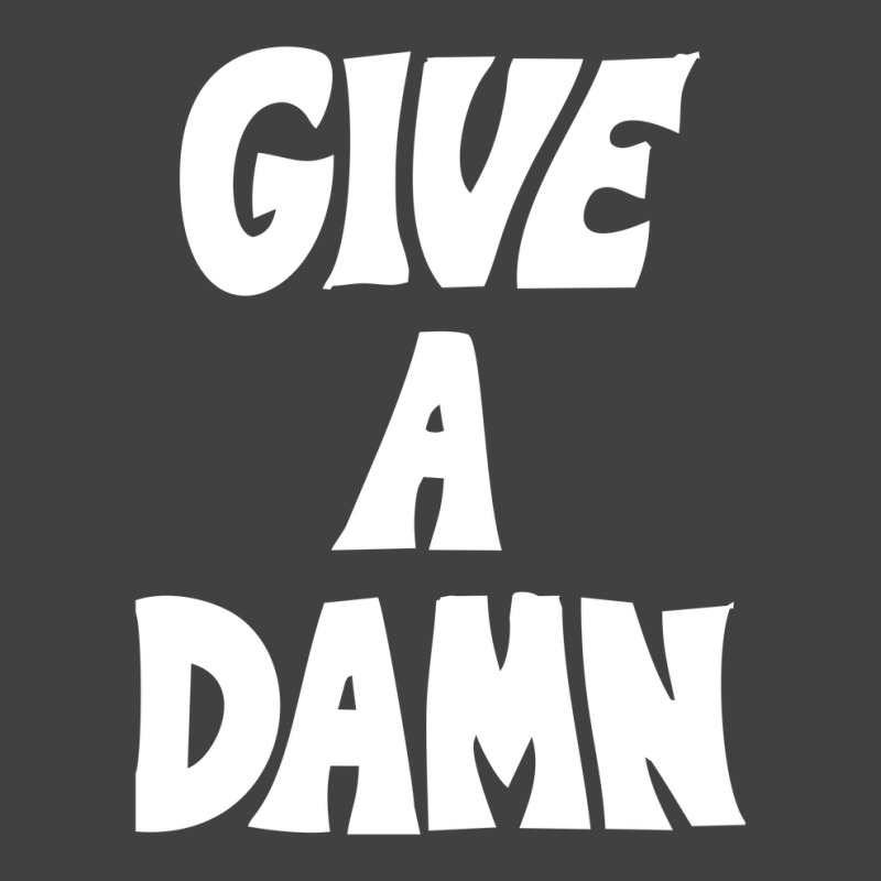 Give A Damn Vintage T-shirt | Artistshot