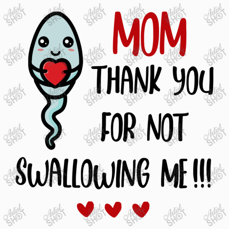 Funny Gifts For Mom Mom And Daughter Gifts Thank You For Not Swallowin  Coffee Mug. By Artistshot