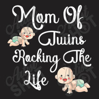 Mom Of Twins Rocking The Life Mug New Mom Of Twins Mug Unique Gifts Fo T-shirt | Artistshot