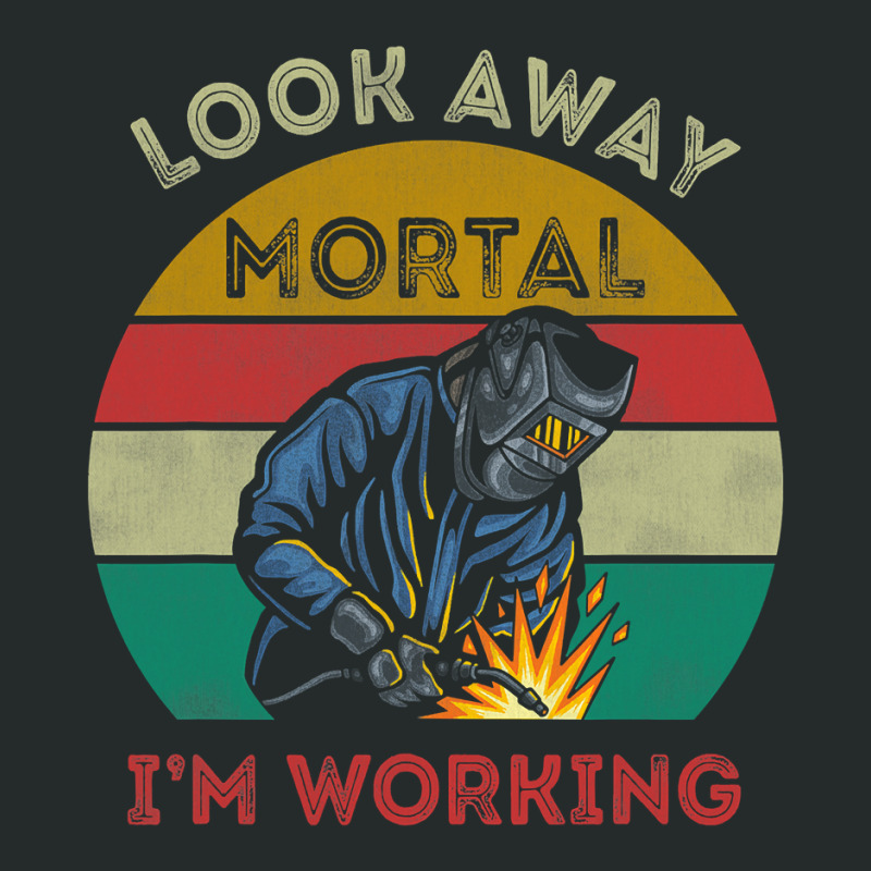 Mens Welder Gifts Look Away Mortal I M Working Funny Welding Women's Triblend Scoop T-shirt by thutrang92 | Artistshot