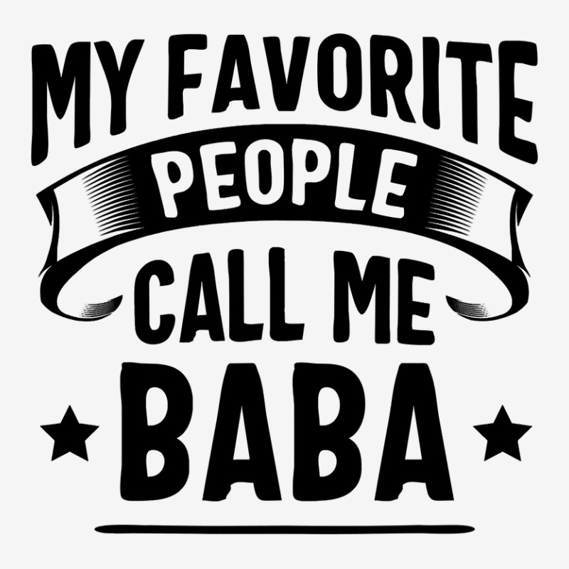 My Favorite People Call Me Baba Fathers Day Iphone 13 Pro Case | Artistshot