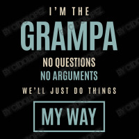 Mens I'm The Grampa No Questions No Arguments We'll Just Do Things My Toddler 3/4 Sleeve Tee | Artistshot