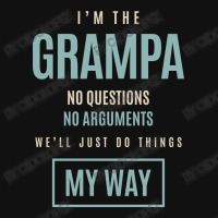 Mens I'm The Grampa No Questions No Arguments We'll Just Do Things My Baby Bibs | Artistshot