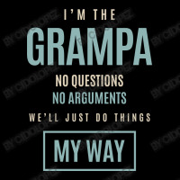 Mens I'm The Grampa No Questions No Arguments We'll Just Do Things My Lightweight Hoodie | Artistshot