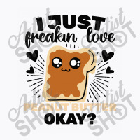 I Freakin' Love Peanut T-shirt | Artistshot