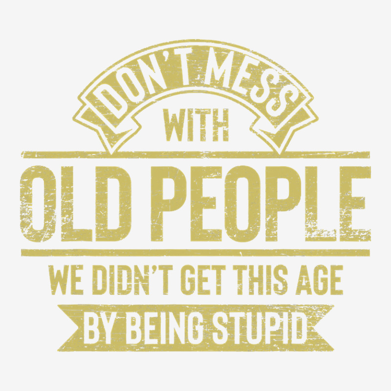 Dont Mess With Old People Fathers Day Adjustable Cap by Hoangduong | Artistshot