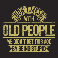 Dont Mess With Old People Fathers Day Vintage Cap | Artistshot