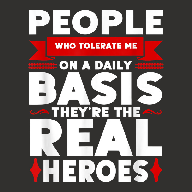 People Who Tolerate Me On A Daily Basis Funny Quote Sarcasm T Shirt Champion Hoodie | Artistshot