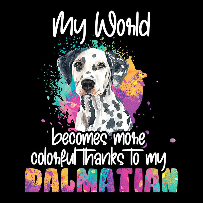 Dalmatian Funny Dog Womens Colorful World Thanks To My Dalmatian Dog D Maternity Scoop Neck T-shirt by circularflap | Artistshot