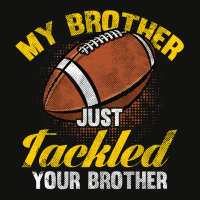 Football My Brother Just Tackled Your Brother Funny Football Lover 62 Scorecard Crop Tee | Artistshot