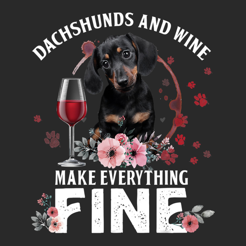 Dachshund Wiener Dog And Wine Make Everything Fine Drink Wine And Dog Printed Hat | Artistshot