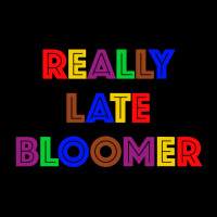 Really Late Bloomer Unisex Jogger | Artistshot