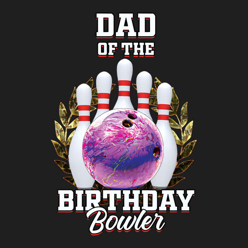 Bowling Bowl Tenpin Player Bowler Daddy Father Papa Natal Birthday Par Classic T-shirt by circularflap | Artistshot