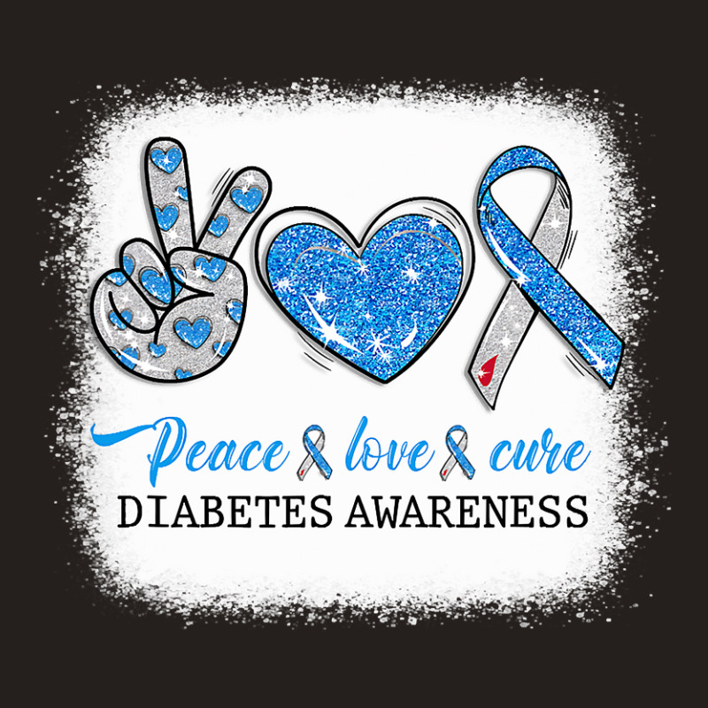 Diabetes Diabetic Bleached Peace Love Cure Diabetes T1d Awareness Surv Tank Top by circularflap | Artistshot