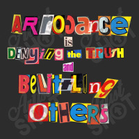 Arrogance Is Denying The Truth And Belittling Others. Exclusive T-shirt | Artistshot