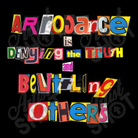 Arrogance Is Denying The Truth And Belittling Others. Unisex Jogger | Artistshot