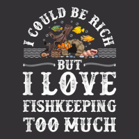 Saltwater Aquarium I Could Be Rich But I Love Fishkeeping T Shirt Vintage Short | Artistshot