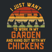 Chicken Chick I Just Want To Work In My Garden And Hang Out Chicken 15 Crewneck Sweatshirt | Artistshot