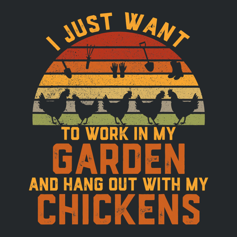 Chicken Chick I Just Want To Work In My Garden And Hang Out Chicken 15 Crewneck Sweatshirt by circularflap | Artistshot