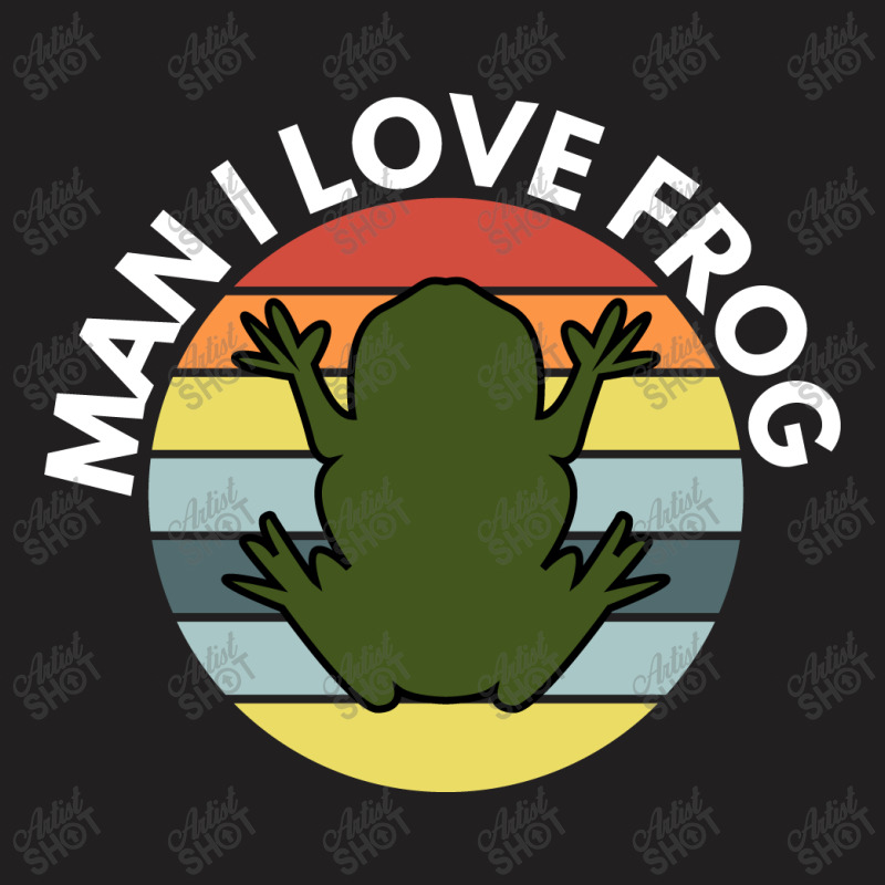 Man I Love Frog T-shirt | Artistshot