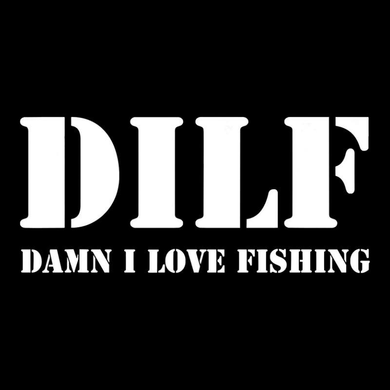 Mens Dilf Damn I Love Fishing Funny Fathers Day Gift For Dad License Plate.  By Artistshot