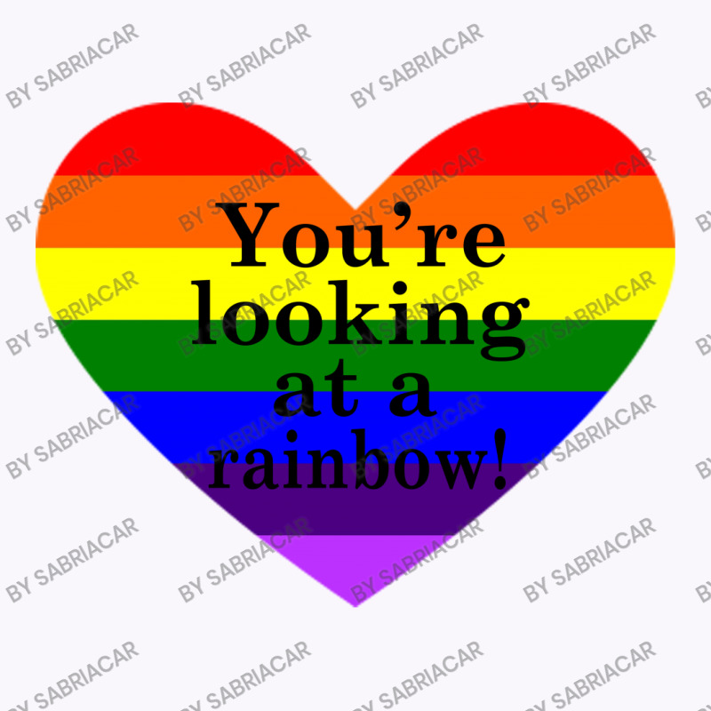 You're Looking At A Rainbow! Tank Top | Artistshot