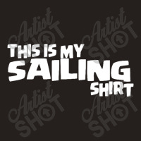 This Is My Sailing Tank Top | Artistshot