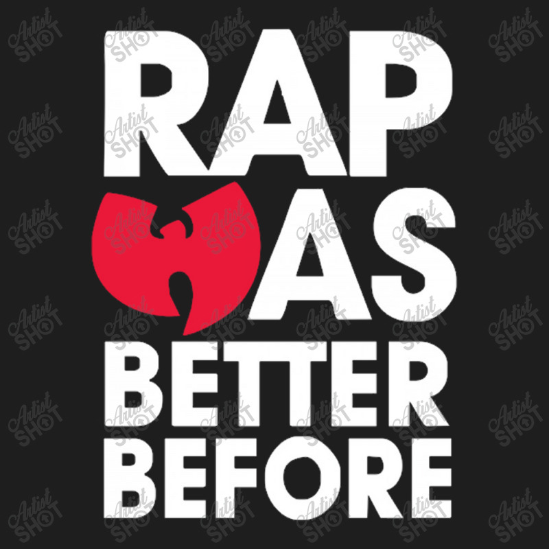 Rap Was Better Classic T-shirt | Artistshot