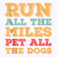 Run All The Miles Pet All The Dogs Funny Marathon Running Tank Top Tank Top | Artistshot