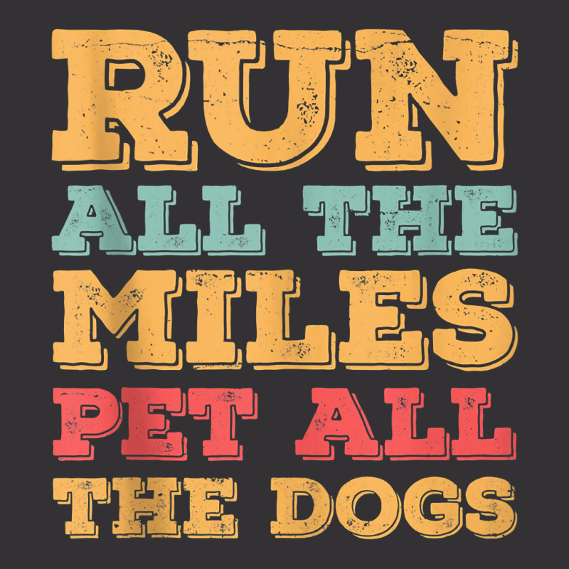 Run All The Miles Pet All The Dogs Funny Marathon Running Tank Top Vintage Hoodie by dequariusgoblirsch | Artistshot