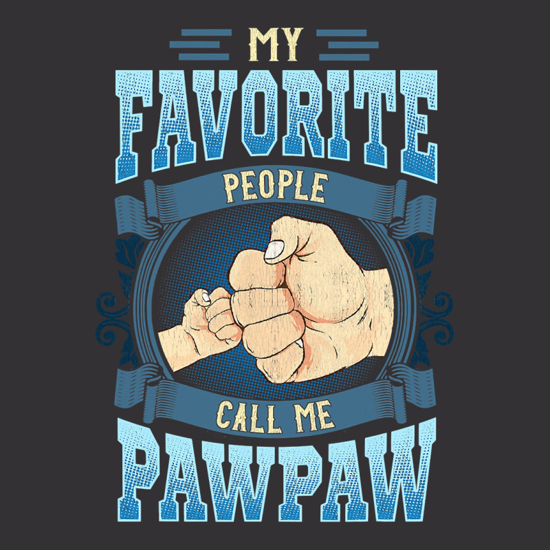 Mens My Favorite People Call Me Pawpaw Gifts Pawpaw Fathers Day Vintage Hoodie by Hoangduong | Artistshot