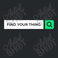 Find Your Thing Crewneck Sweatshirt | Artistshot