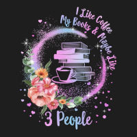 Book Reader Coffee And Books I Like Coffee My Books And Maybe Like 3 P Classic T-shirt | Artistshot