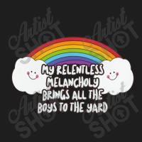 My Relentless Melancholy Brings All The Boys To The Yard Classic T-shirt | Artistshot