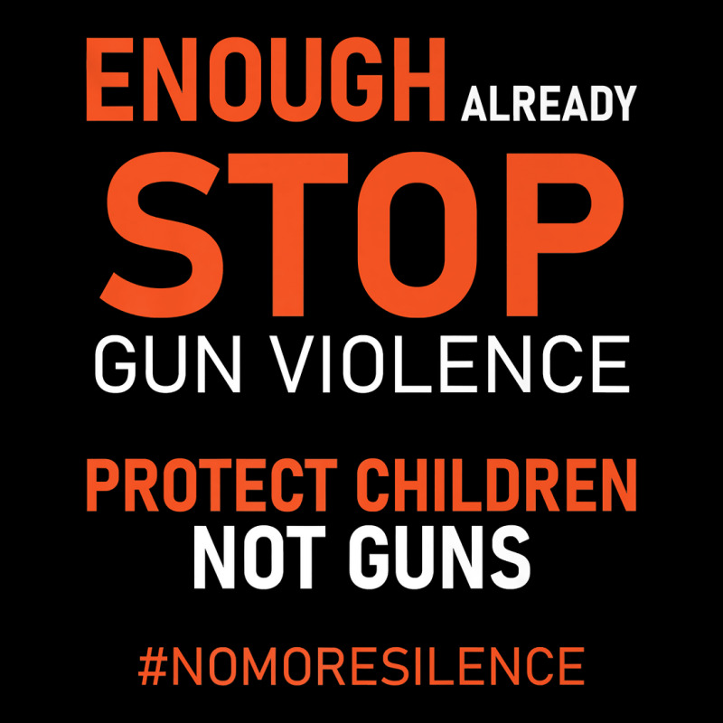 Protect Children Not Guns Stop Gun Violence Enough Already Premium T S Zipper Hoodie | Artistshot