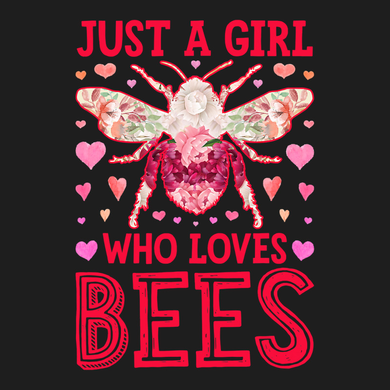 Bee Beekeeper Just A Girl Who Loves Insects Flower Floral Beekeeper 35 Classic T-shirt | Artistshot