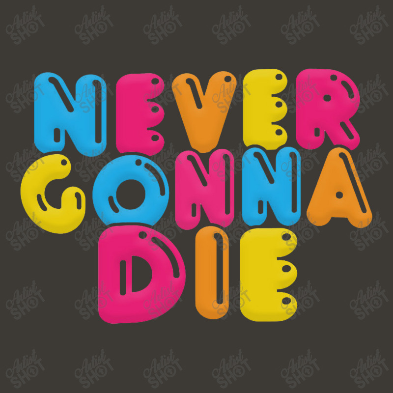 Never Gonna Die Bucket Hat by qulonuhun | Artistshot