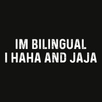 Im Bilingual I Haha And Jaja Funny Spanish Spanglish T Shirt Scorecard Crop Tee | Artistshot