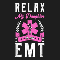 Emt Emergency Medical Technician Parents Ambulance Responder T Shirt Classic T-shirt | Artistshot