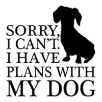 Sorry I Can't I Have Plans With My Dog Toddler T-shirt | Artistshot