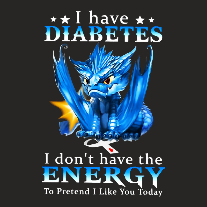 Diabetes Diabetic I Have Diabetes I Dont Have The Energy 20 Diabetes A Ladies Fitted T-Shirt by circularflap | Artistshot