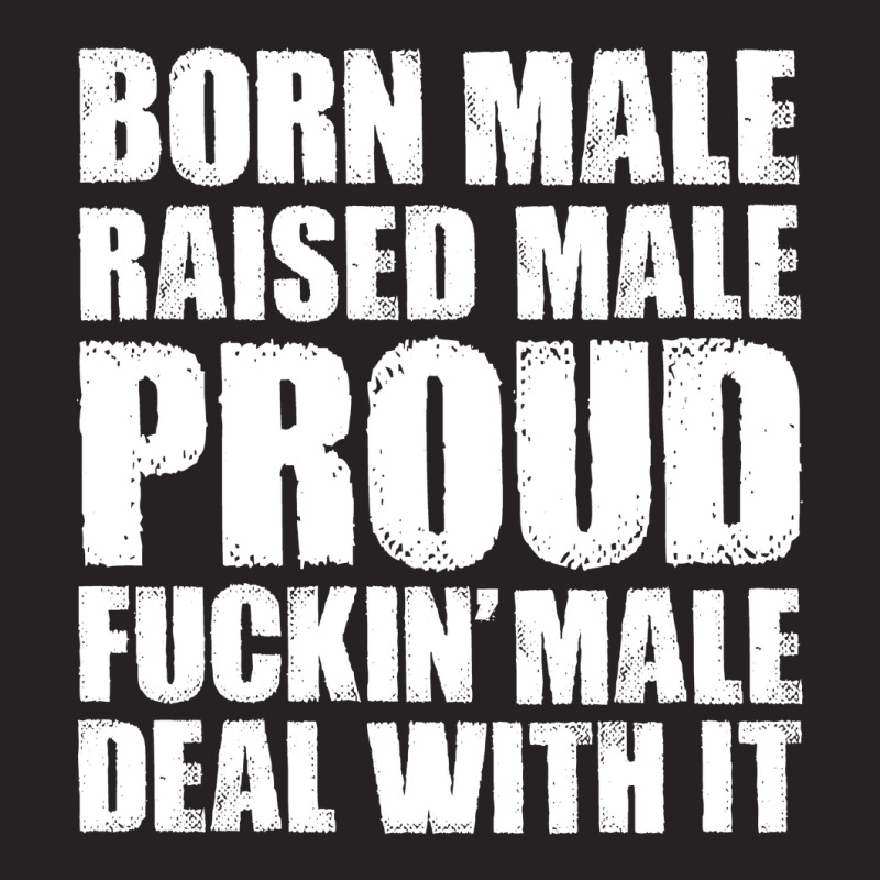 Born Male Raised Male Proud Fuckin' Male Deal With It Retro Vintage Cap by HelloShop | Artistshot