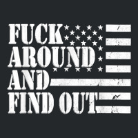 Fuck Around And Find Out American Usa Flag Funny Sarcastic T Shirt Crewneck Sweatshirt | Artistshot