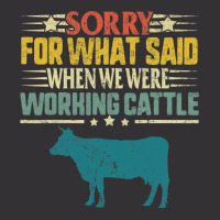 Cow Mooey Farmer Sorry For What I Said When We Were Working Cattle Cow Vintage Hoodie | Artistshot