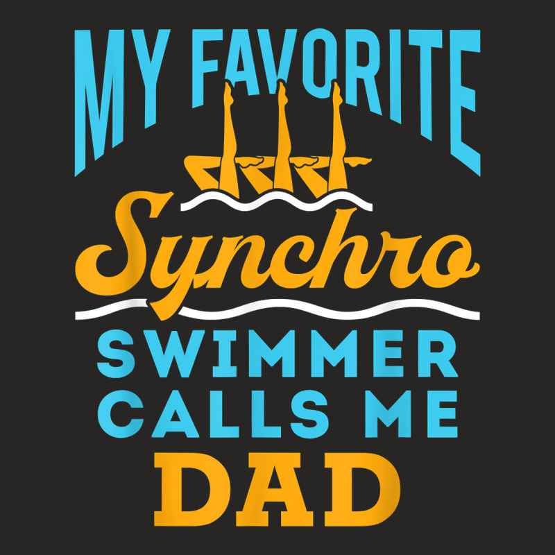 Mens Synchronized Swimming Dad Favorite Synchro Swimmer Artistic T Shi Ladies Fitted T-Shirt by hollymu | Artistshot