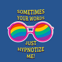 Sometimes Your Words Just Hypnotize Me Ladies Fitted T-shirt | Artistshot