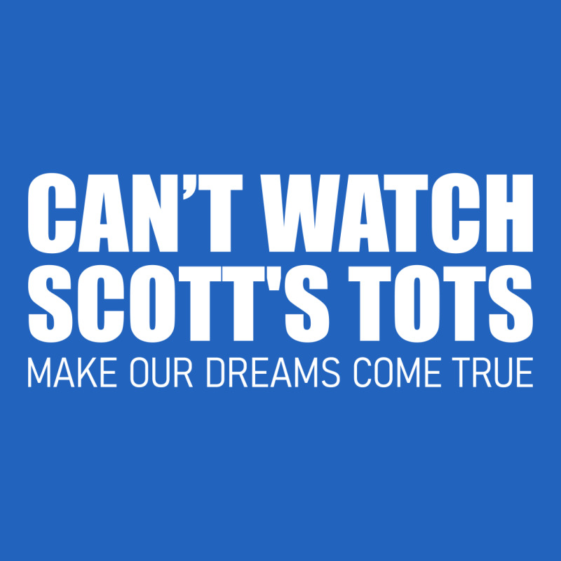 Scott's Tots - Make Our Dreams Come True Toddler T-shirt | Artistshot