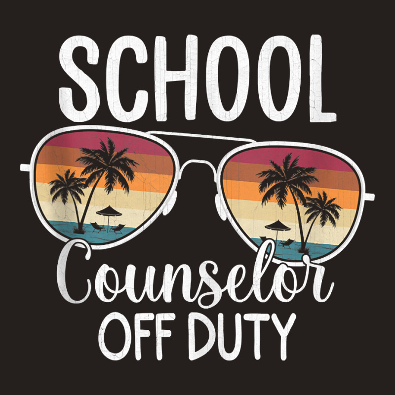 Summer Vacation School End Of Year School Counselor Off Duty Tank Top Tank Top | Artistshot