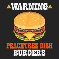 Warning Peachtree Dish Burgers Fun Memes Petri Dish Burgers T Shirt 3/4 Sleeve Shirt | Artistshot