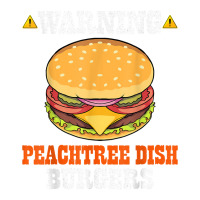 Warning Peachtree Dish Burgers Fun Memes Petri Dish Burgers T Shirt Crewneck Sweatshirt | Artistshot